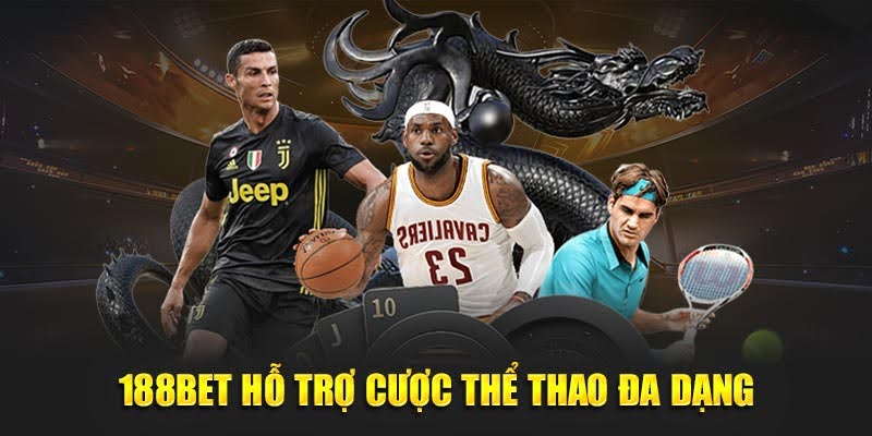 188BET hỗ trợ cược thể thao đa dạng