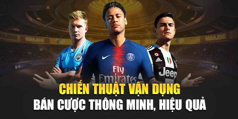 Xả Kèo Là Gì? Giải Thích Chi Tiết Cho Người Mới Chơi Cá Độ 3 Chiến thuật vận dụng bán cược thông minh, hiệu quả