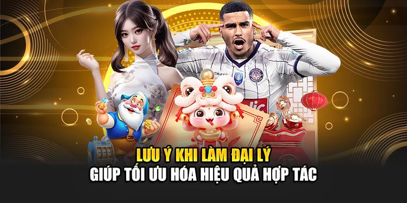 Chính Sách Đại Lý 188Bet 4 Lưu ý khi làm đại lý giúp tối ưu hóa hiệu quả hợp tác
