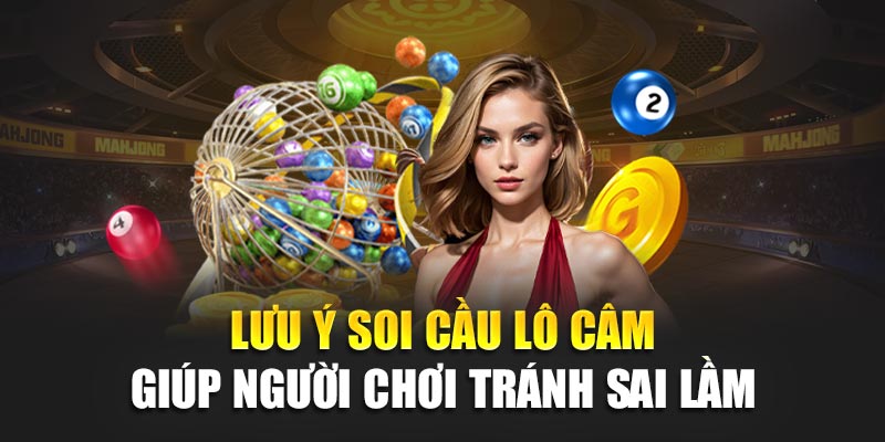 Soi Cầu Lô Câm: Phương Pháp Hiệu Quả Giúp Chọn Số Chính Xác 3 Lưu ý soi cầu lô câm giúp người chơi tránh sai lầm