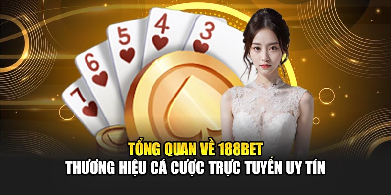 Tổng quan về 188BET thương hiệu cá cược trực tuyến uy tín
